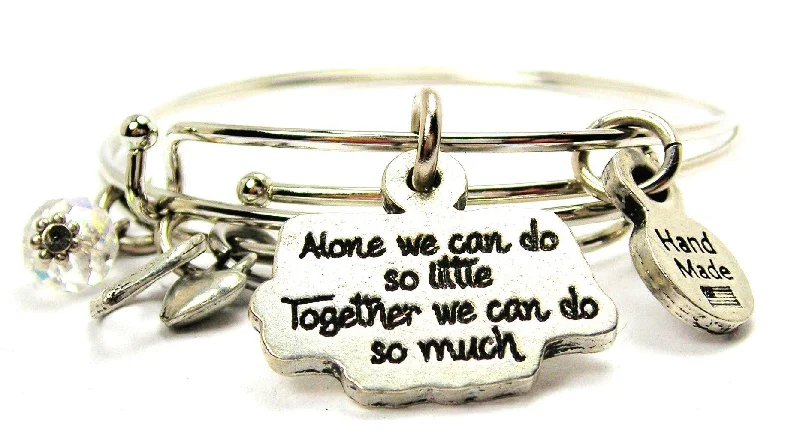 Wide cuff bangles-Alone We Can Do So Little Together We Can Do So Much Expandable Bangle Bracelet Set